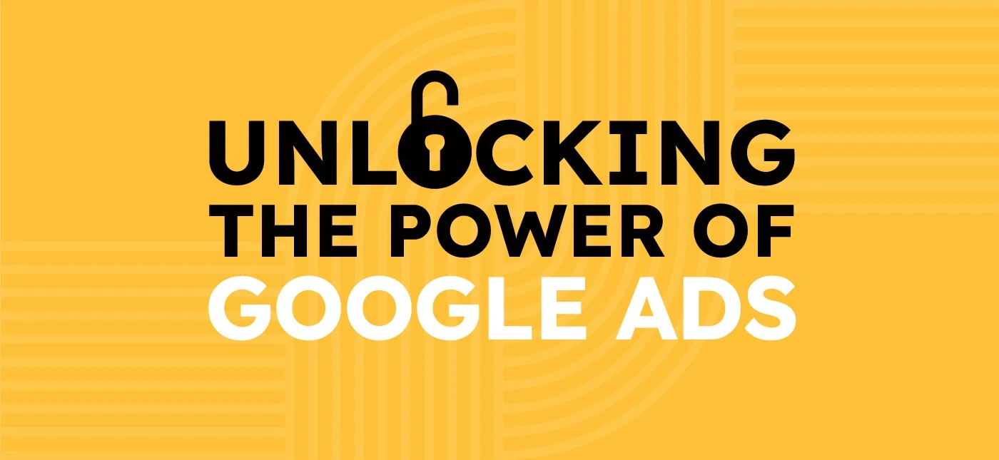 Unlocking the Power of Google Ads